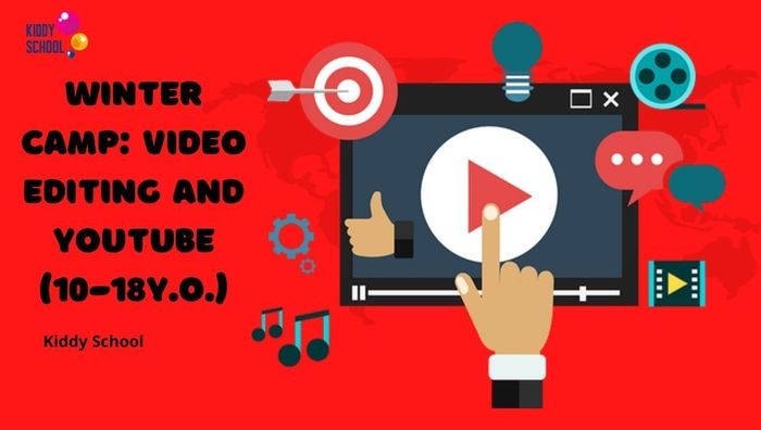 Winter Camp: Video Editing and Youtube (10-18y.o.) by Kiddy School