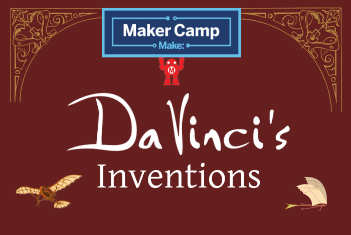 Maker Camp: DaVinci's Inventions by Chronos Academy in Larkspur, CA