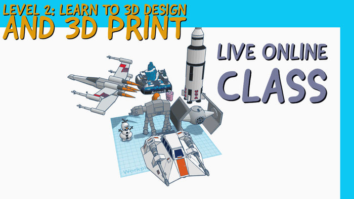 3D Printing & Designing Intermediate Level by 3D Printing and Design Classes