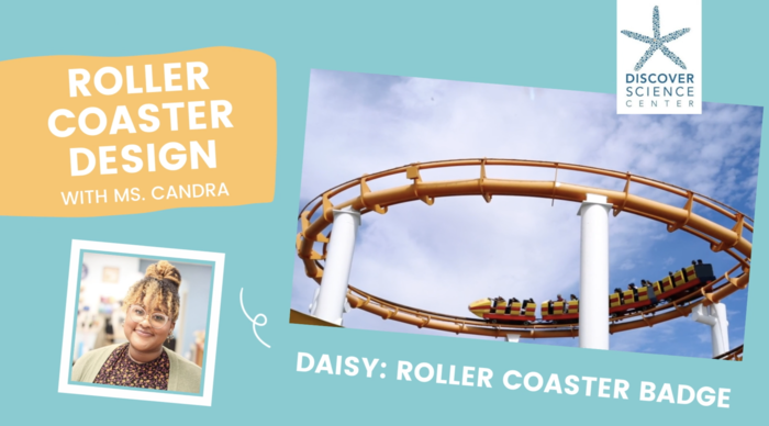 On-Demand Girl Scouts: Roller Coaster Design by Discover Science Center in Palo Alto, CA